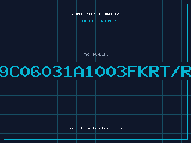 Aviation Part 9C06031A1003FKRT/R