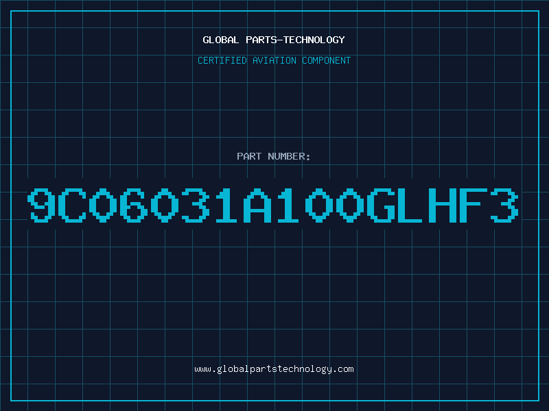 Aviation Part 9C06031A100GLHF3