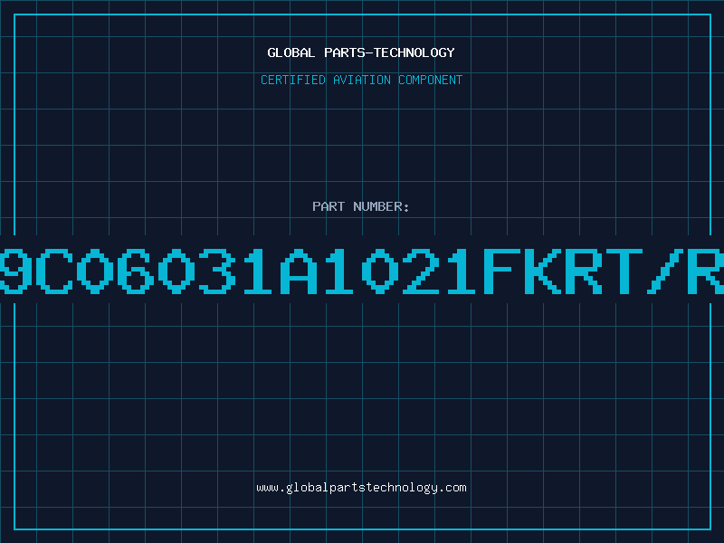 Aviation Part 9C06031A1021FKRT/R