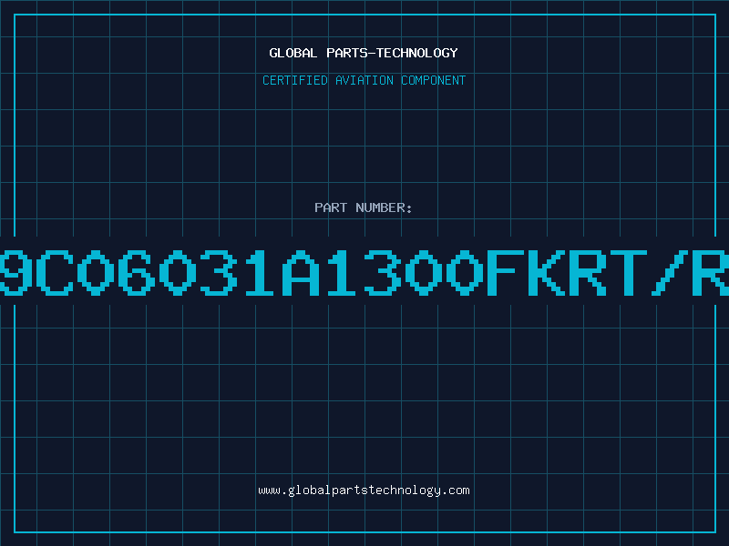 Aviation Part 9C06031A1300FKRT/R