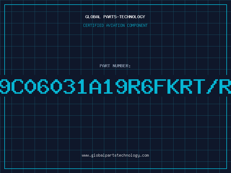 Aviation Part 9C06031A19R6FKRT/R