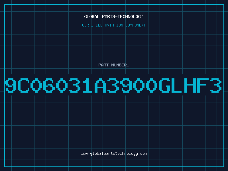 Aviation Part 9C06031A3900GLHF3