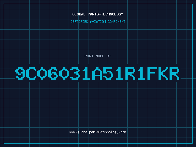 Aviation Part 9C06031A51R1FKR
