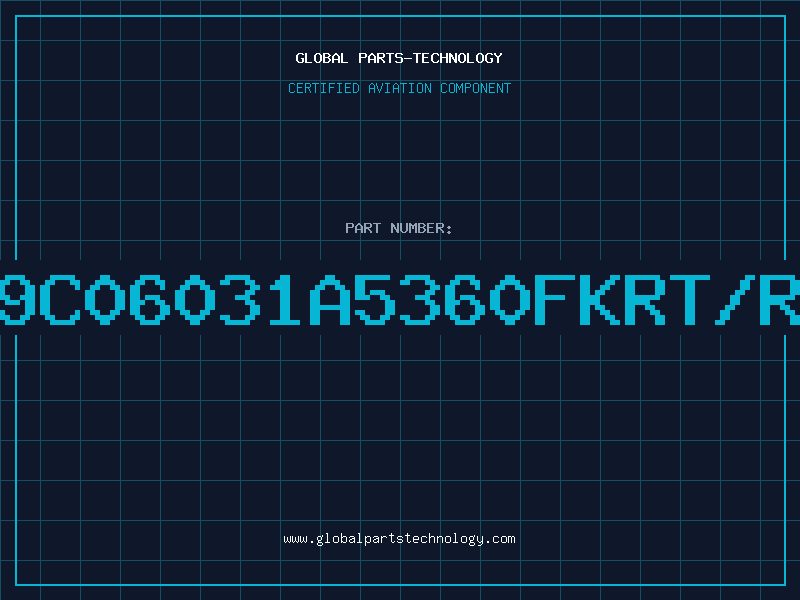 Aviation Part 9C06031A5360FKRT/R