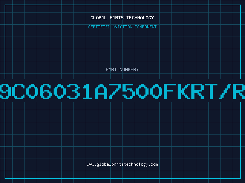 Aviation Part 9C06031A7500FKRT/R