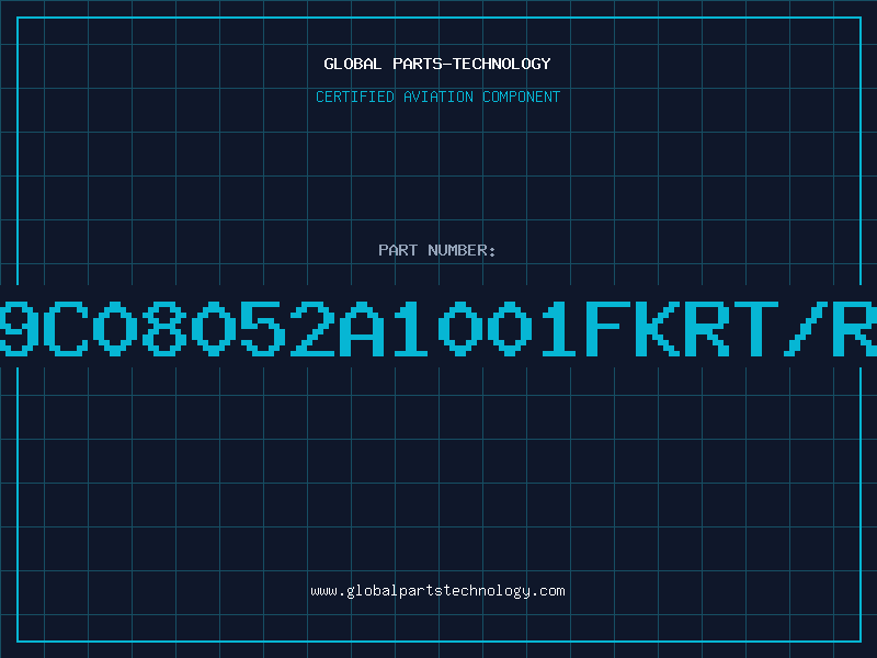Aviation Part 9C08052A1001FKRT/R