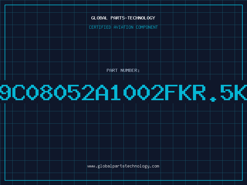 Aviation Part 9C08052A1002FKR.5K