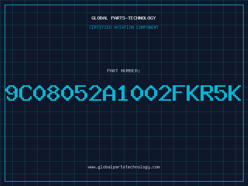 Aviation Part 9C08052A1002FKR5K