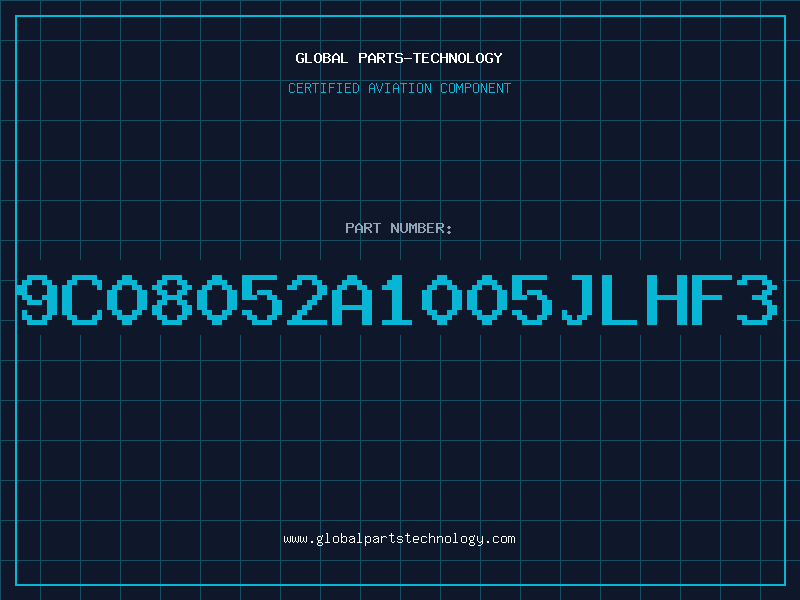 Aviation Part 9C08052A1005JLHF3