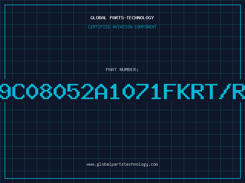 Aviation Part 9C08052A1071FKRT/R