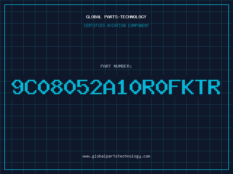 Aviation Part 9C08052A10R0FKTR