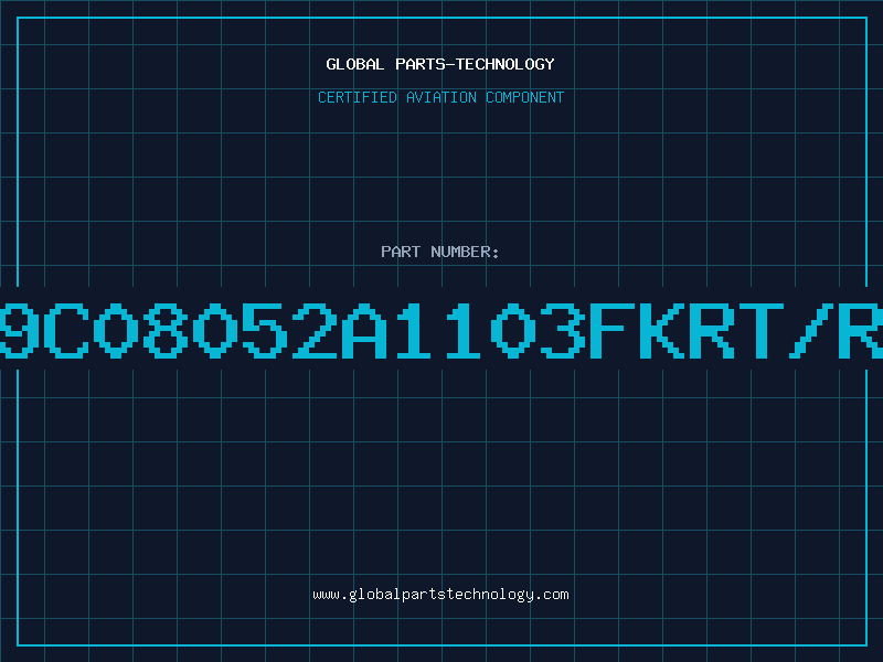 Aviation Part 9C08052A1103FKRT/R