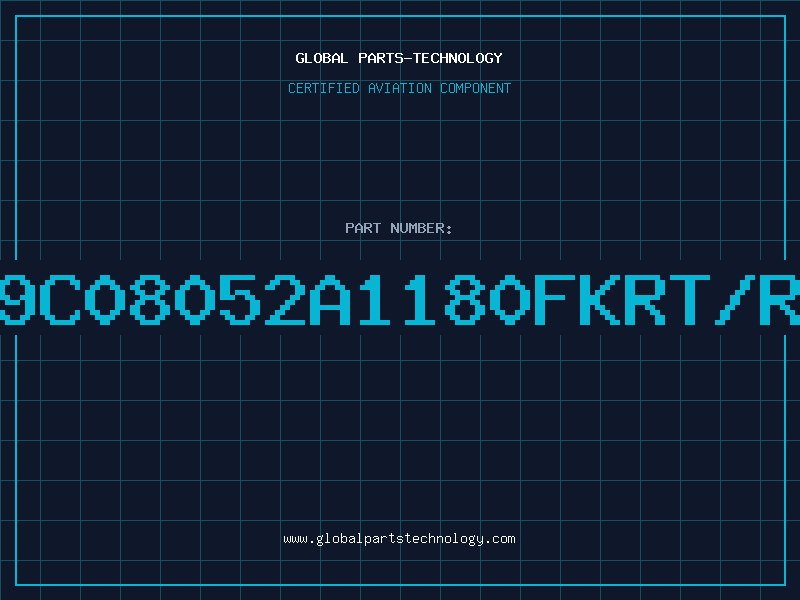 Aviation Part 9C08052A1180FKRT/R