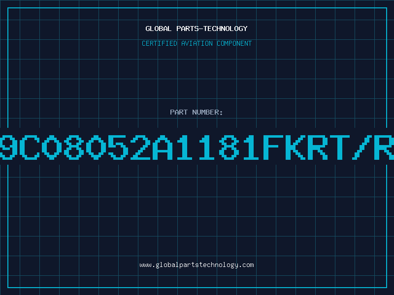 Aviation Part 9C08052A1181FKRT/R