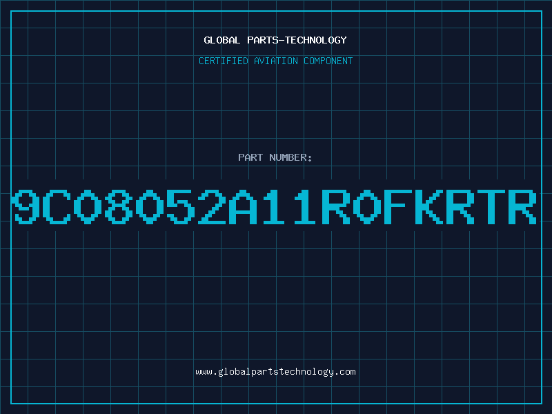 Aviation Part 9C08052A11R0FKRTR