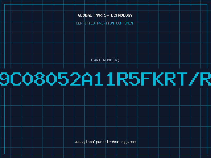 Aviation Part 9C08052A11R5FKRT/R