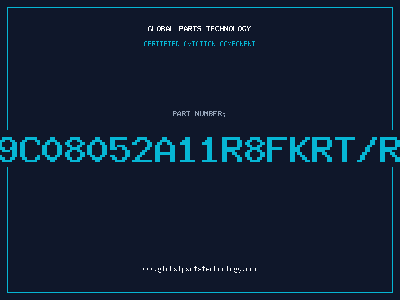Aviation Part 9C08052A11R8FKRT/R