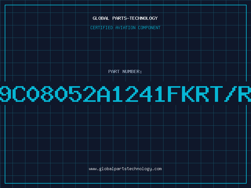 Aviation Part 9C08052A1241FKRT/R