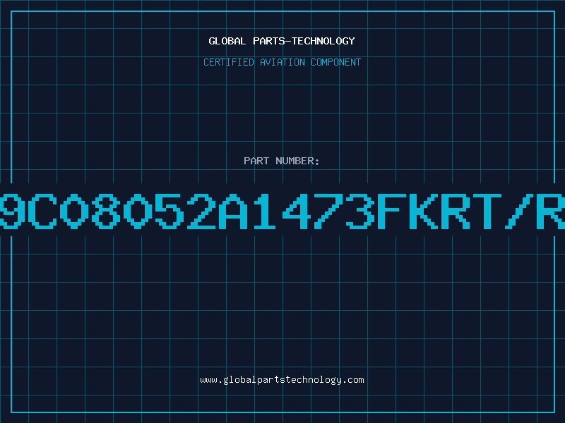 Aviation Part 9C08052A1473FKRT/R