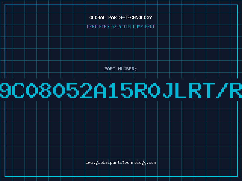 Aviation Part 9C08052A15R0JLRT/R