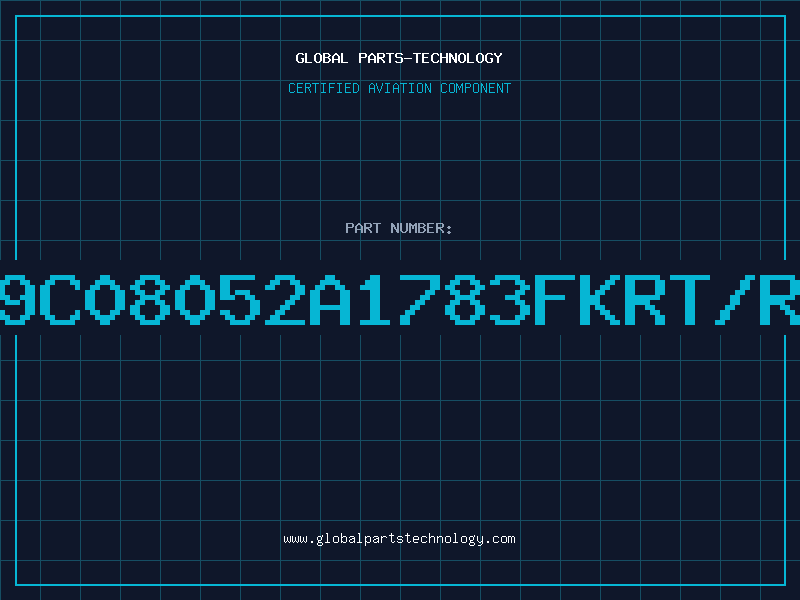Aviation Part 9C08052A1783FKRT/R