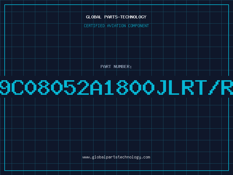 Aviation Part 9C08052A1800JLRT/R