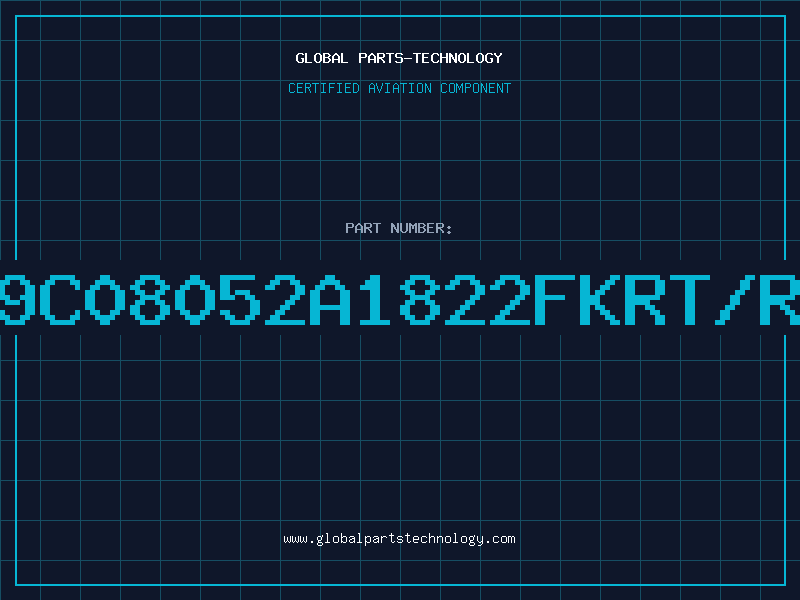 Aviation Part 9C08052A1822FKRT/R