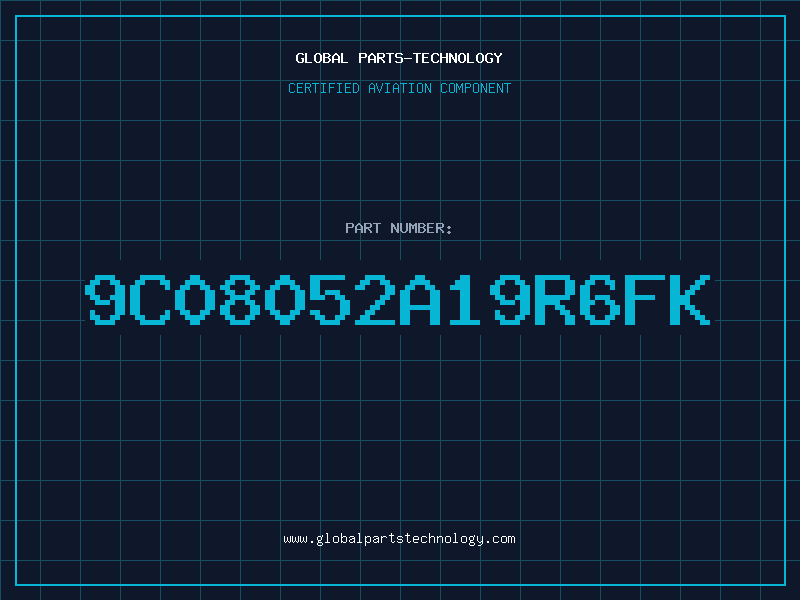 Aviation Part 9C08052A19R6FK