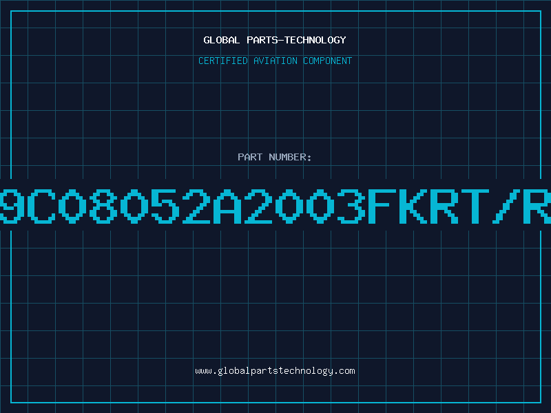 Aviation Part 9C08052A2003FKRT/R
