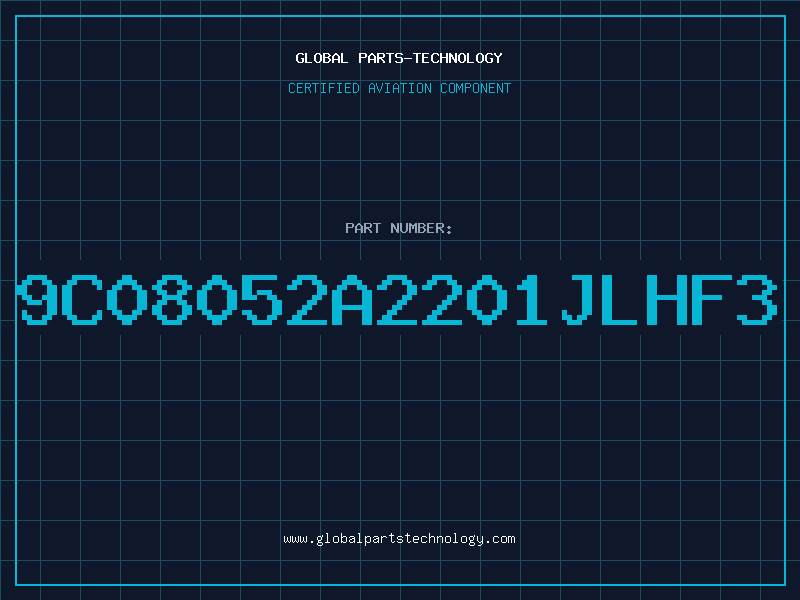 Aviation Part 9C08052A2201JLHF3