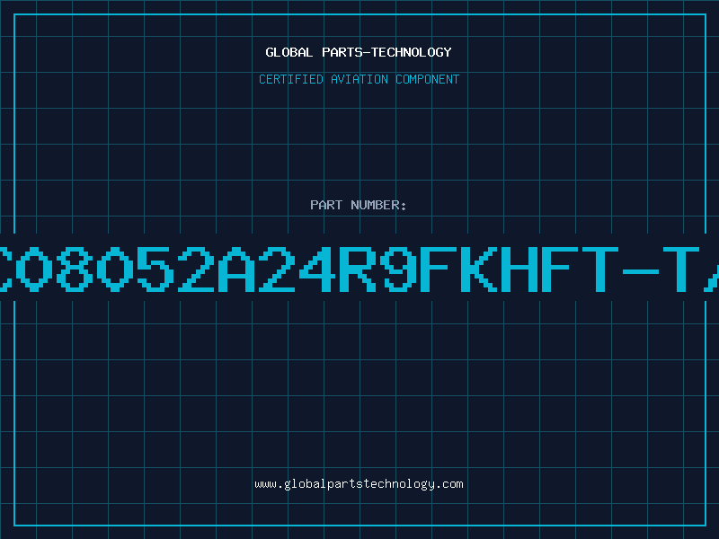 Aviation Part 9C08052A24R9FKHFT-T/R