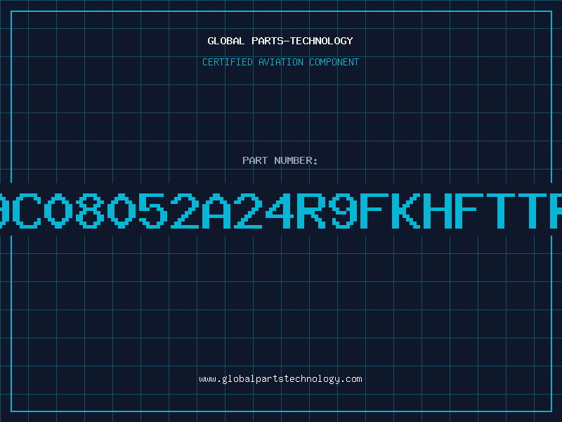 Aviation Part 9C08052A24R9FKHFTTR