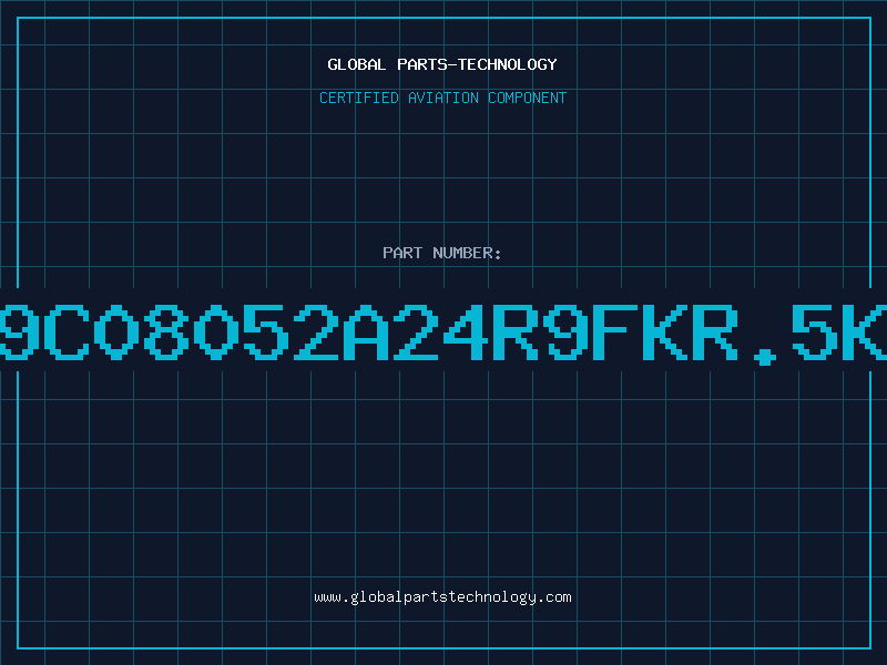 Aviation Part 9C08052A24R9FKR.5K