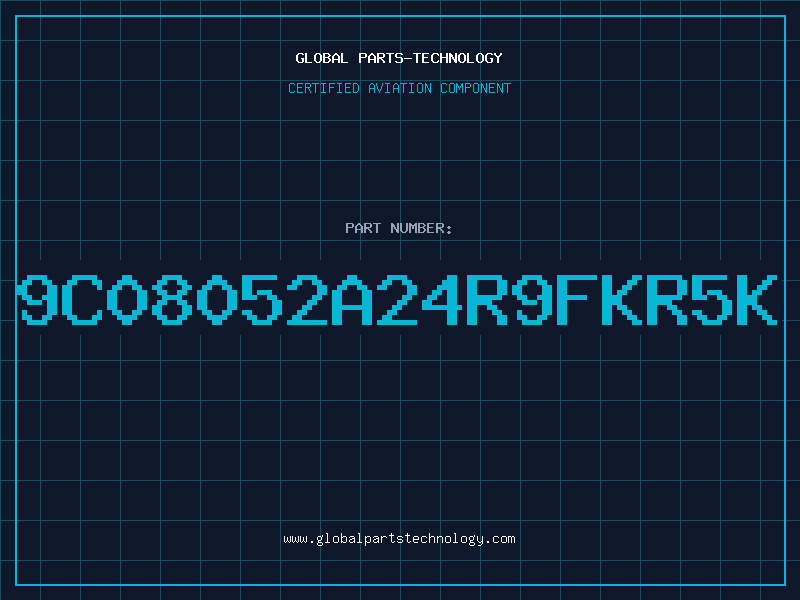 Aviation Part 9C08052A24R9FKR5K