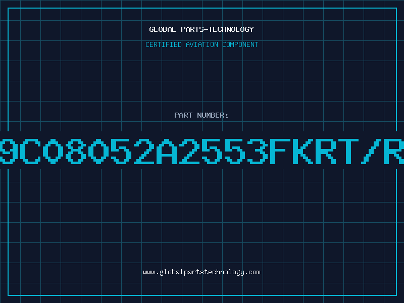 Aviation Part 9C08052A2553FKRT/R
