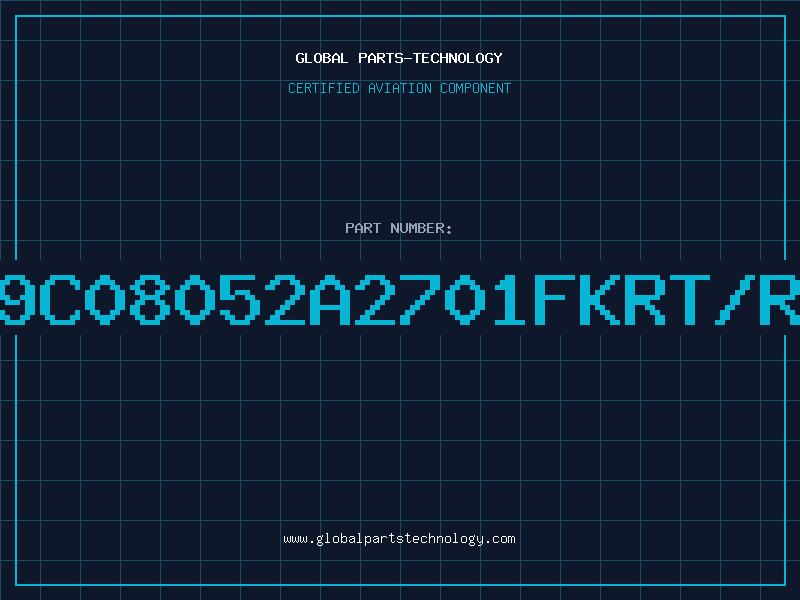 Aviation Part 9C08052A2701FKRT/R