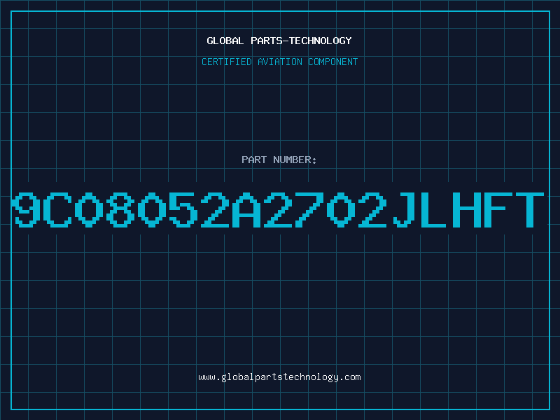 Aviation Part 9C08052A2702JLHFT