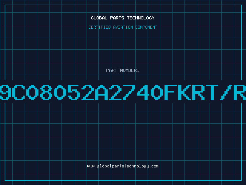 Aviation Part 9C08052A2740FKRT/R