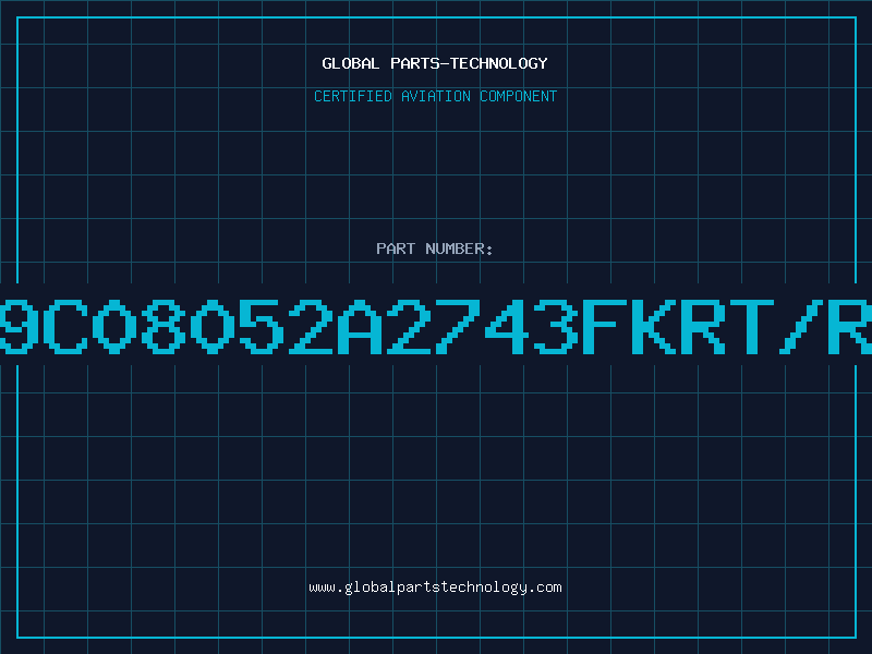 Aviation Part 9C08052A2743FKRT/R