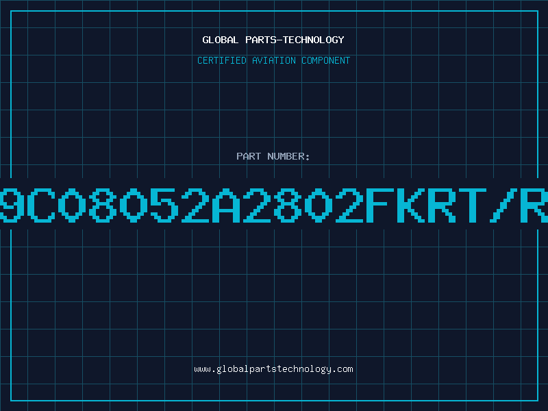 Aviation Part 9C08052A2802FKRT/R