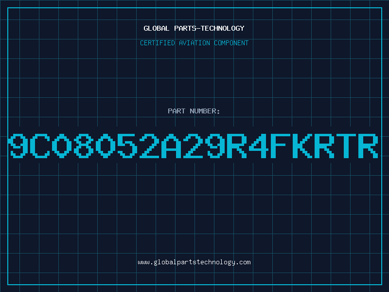 Aviation Part 9C08052A29R4FKRTR
