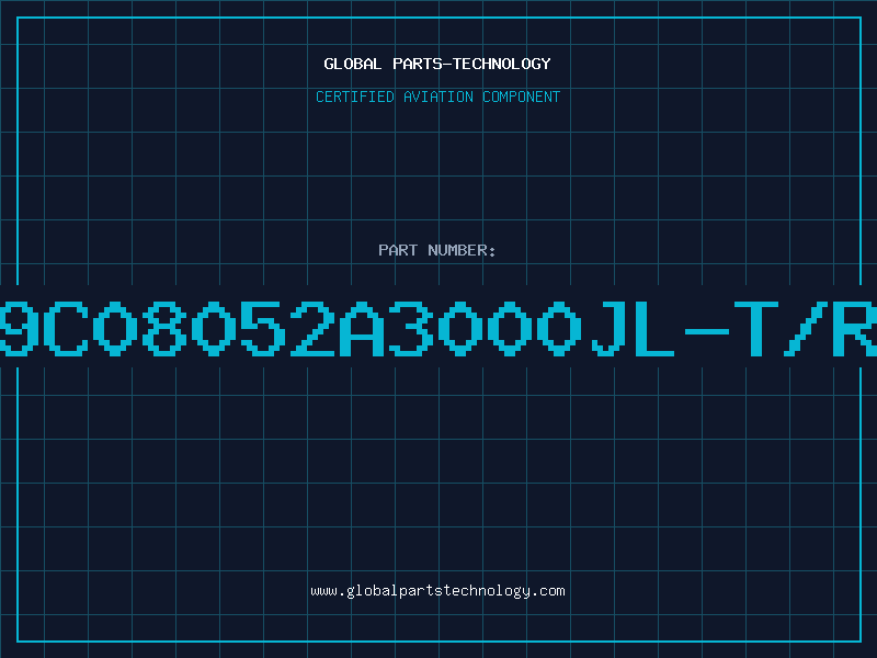 Aviation Part 9C08052A3000JL-T/R