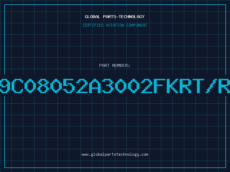 Aviation Part 9C08052A3002FKRT/R