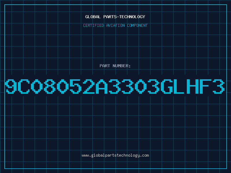 Aviation Part 9C08052A3303GLHF3