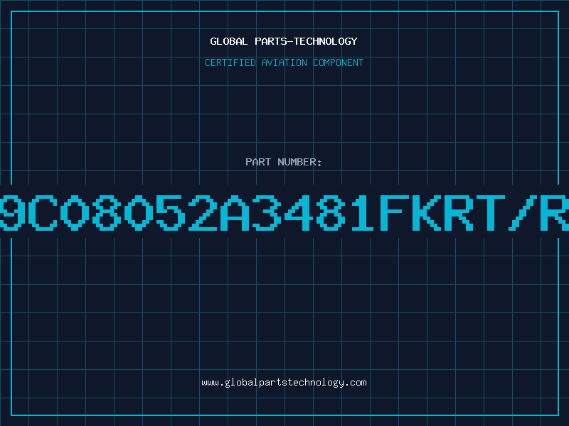 Aviation Part 9C08052A3481FKRT/R