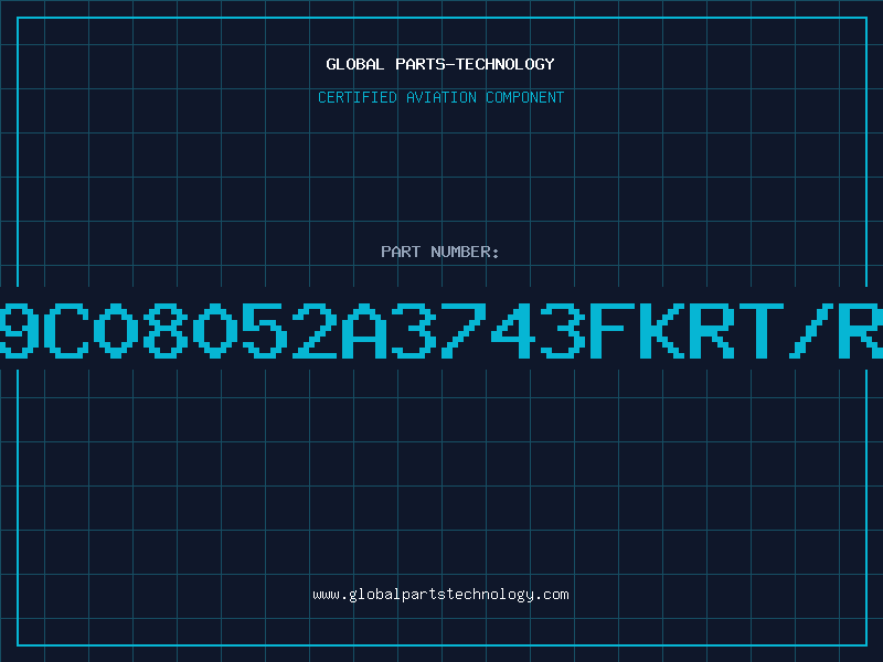 Aviation Part 9C08052A3743FKRT/R