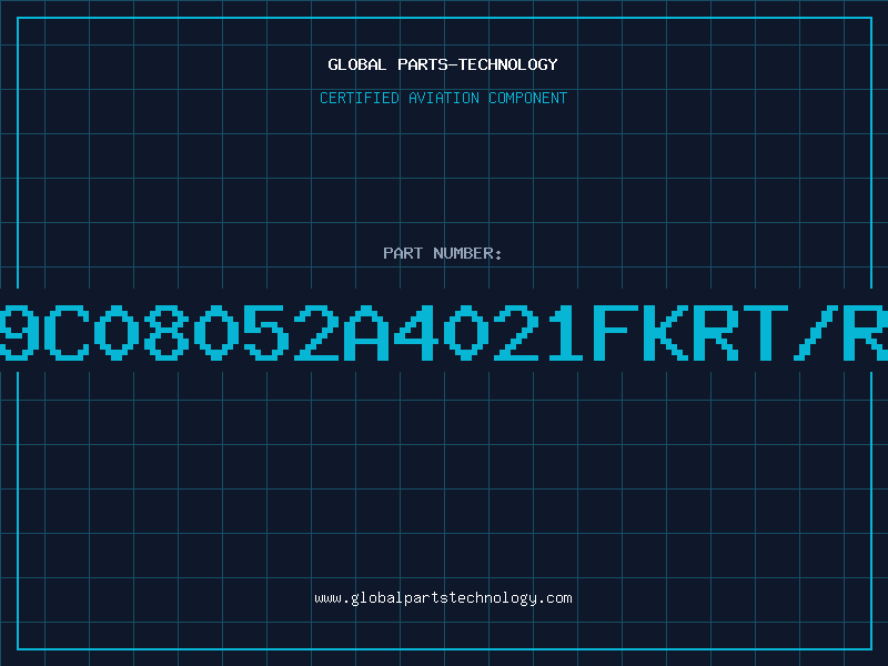 Aviation Part 9C08052A4021FKRT/R