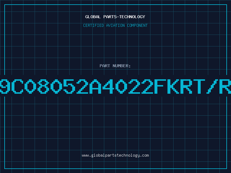 Aviation Part 9C08052A4022FKRT/R