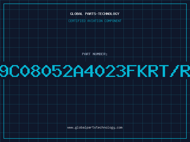 Aviation Part 9C08052A4023FKRT/R
