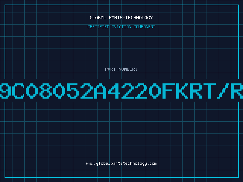 Aviation Part 9C08052A4220FKRT/R